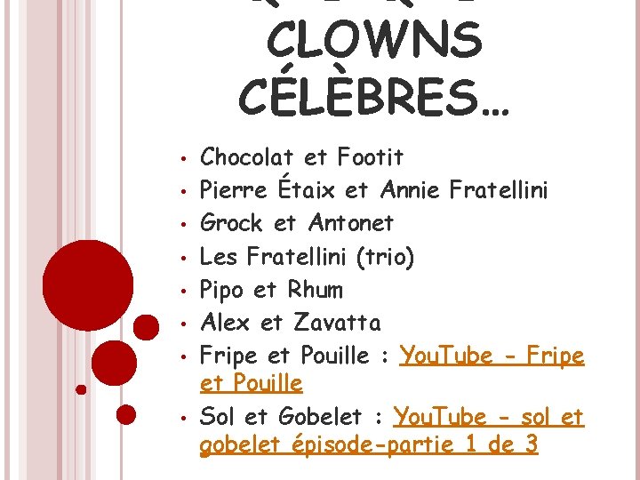 CLOWNS CÉLÈBRES… • • Chocolat et Footit Pierre Étaix et Annie Fratellini Grock et