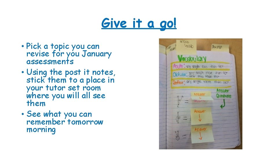 Give it a go! • Pick a topic you can revise for you January