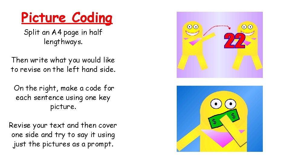 Picture Coding Split an A 4 page in half lengthways. Then write what you