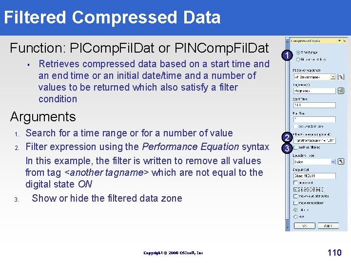Filtered Compressed Data Function: PIComp. Fil. Dat or PINComp. Fil. Dat § Retrieves compressed Filtered Compressed Data Function: PIComp. Fil. Dat or PINComp. Fil. Dat § Retrieves compressed