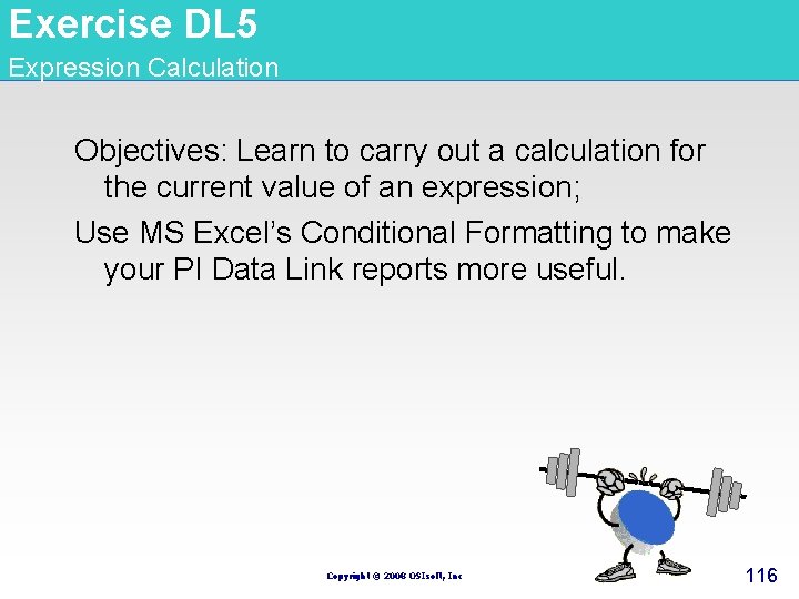 Exercise DL 5 Expression Calculation Objectives: Learn to carry out a calculation for the Exercise DL 5 Expression Calculation Objectives: Learn to carry out a calculation for the