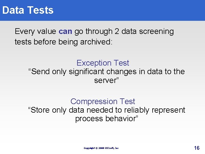 Data Tests Every value can go through 2 data screening tests before being archived: Data Tests Every value can go through 2 data screening tests before being archived: