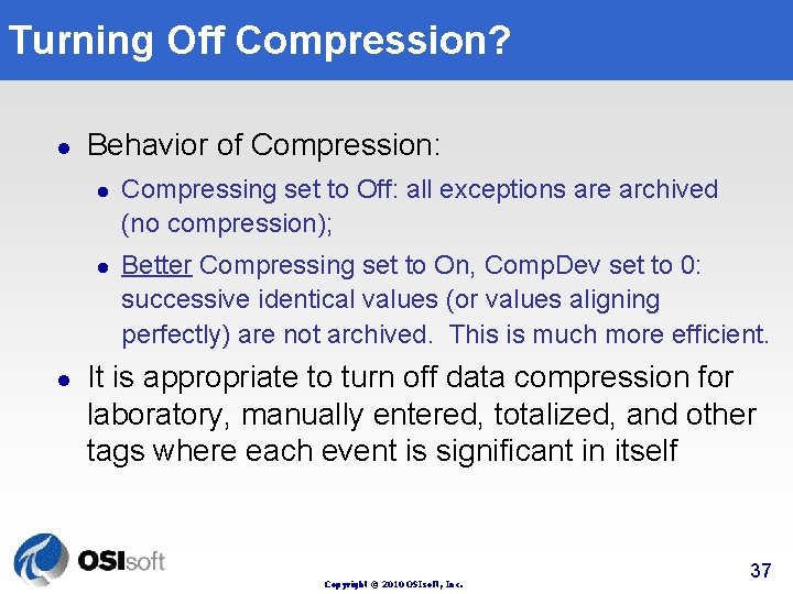 Turning Off Compression? l Behavior of Compression: l l l Compressing set to Off: Turning Off Compression? l Behavior of Compression: l l l Compressing set to Off: