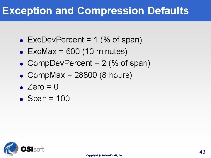 Exception and Compression Defaults l l l Exc. Dev. Percent = 1 (% of Exception and Compression Defaults l l l Exc. Dev. Percent = 1 (% of
