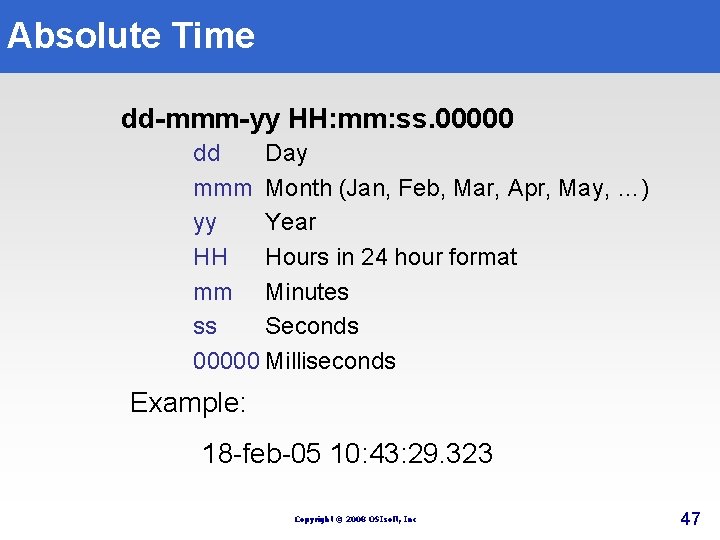 Absolute Time dd-mmm-yy HH: mm: ss. 00000 dd Day mmm Month (Jan, Feb, Mar, Absolute Time dd-mmm-yy HH: mm: ss. 00000 dd Day mmm Month (Jan, Feb, Mar,