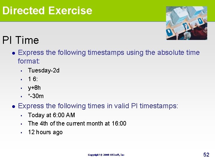 Directed Exercise PI Time l Express the following timestamps using the absolute time format: Directed Exercise PI Time l Express the following timestamps using the absolute time format: