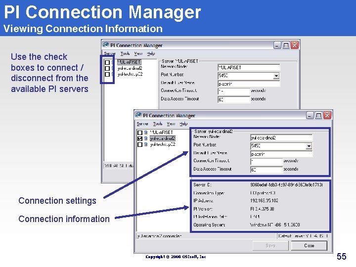 PI Connection Manager Viewing Connection Information Use the check boxes to connect / disconnect PI Connection Manager Viewing Connection Information Use the check boxes to connect / disconnect