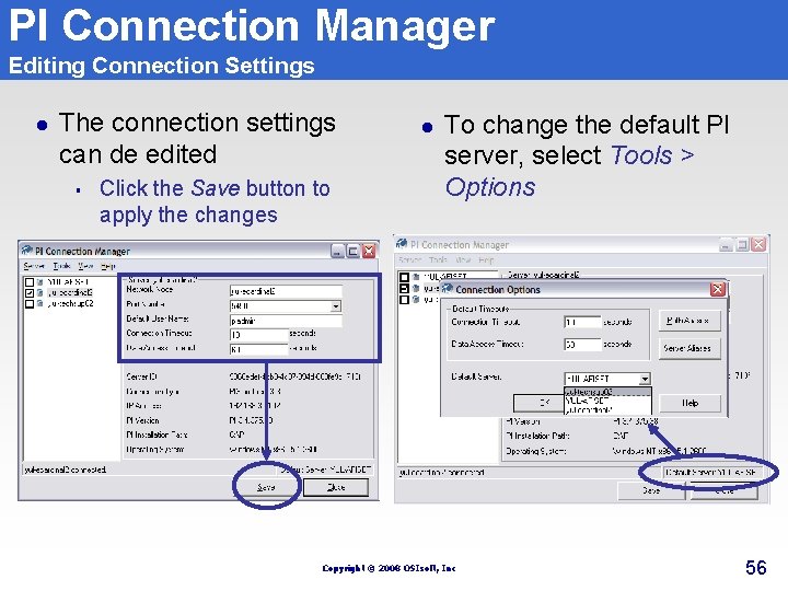 PI Connection Manager Editing Connection Settings l The connection settings can de edited § PI Connection Manager Editing Connection Settings l The connection settings can de edited §