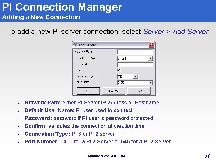 PI Connection Manager Adding a New Connection To add a new PI server connection, PI Connection Manager Adding a New Connection To add a new PI server connection,