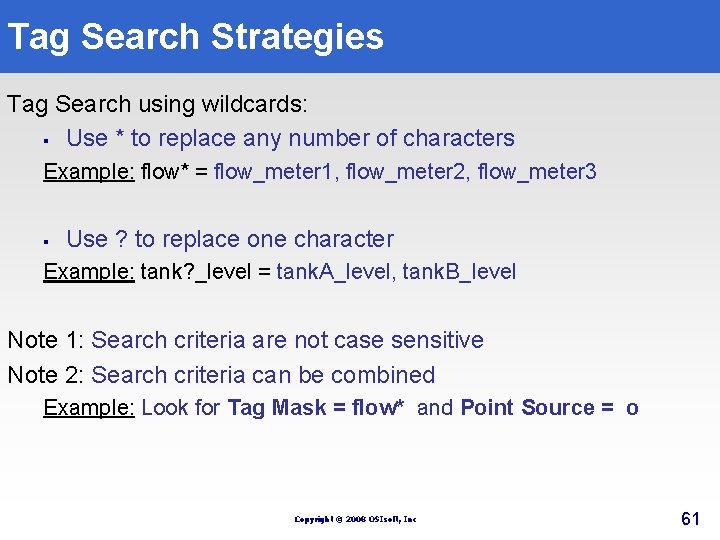 Tag Search Strategies Tag Search using wildcards: § Use * to replace any number Tag Search Strategies Tag Search using wildcards: § Use * to replace any number