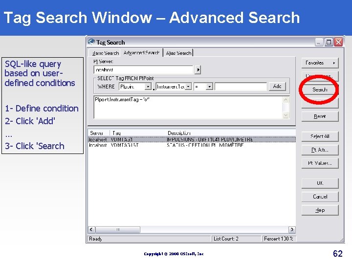 Tag Search Window – Advanced Search SQL-like query based on userdefined conditions 1 - Tag Search Window – Advanced Search SQL-like query based on userdefined conditions 1 -