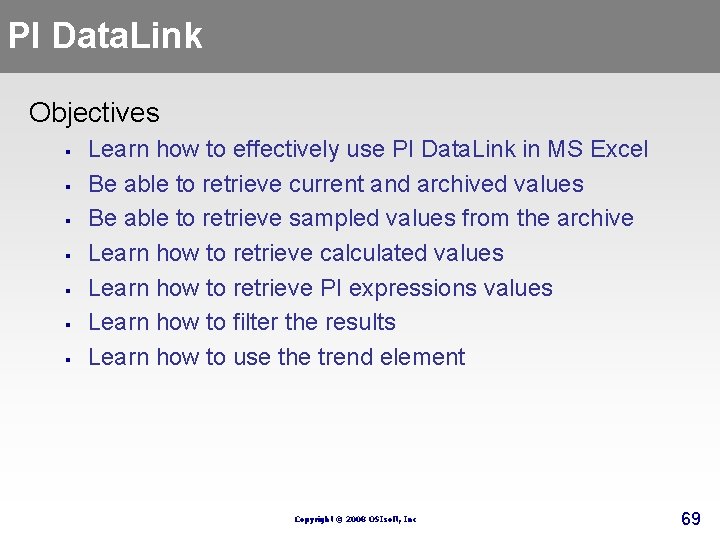 PI Data. Link Objectives § § § § Learn how to effectively use PI PI Data. Link Objectives § § § § Learn how to effectively use PI