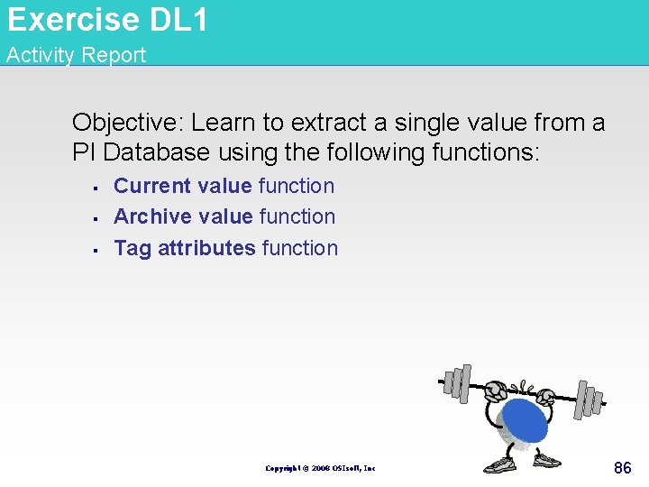 Exercise DL 1 Activity Report Objective: Learn to extract a single value from a Exercise DL 1 Activity Report Objective: Learn to extract a single value from a