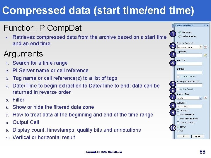 Compressed data (start time/end time) Function: PIComp. Dat § 1 Retrieves compressed data from Compressed data (start time/end time) Function: PIComp. Dat § 1 Retrieves compressed data from