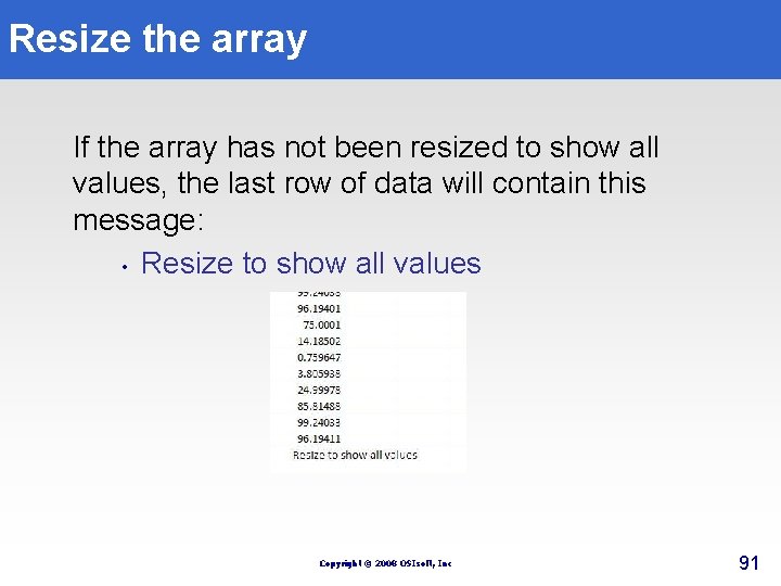 Resize the array If the array has not been resized to show all values, Resize the array If the array has not been resized to show all values,