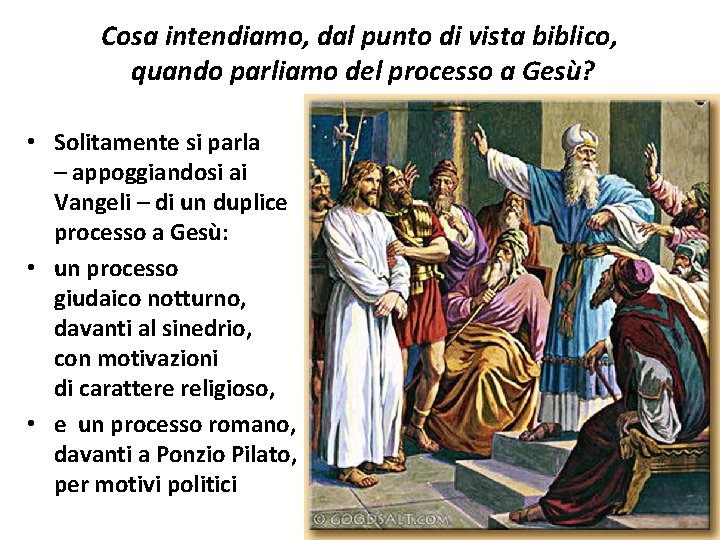 Cosa intendiamo, dal punto di vista biblico, quando parliamo del processo a Gesù? •