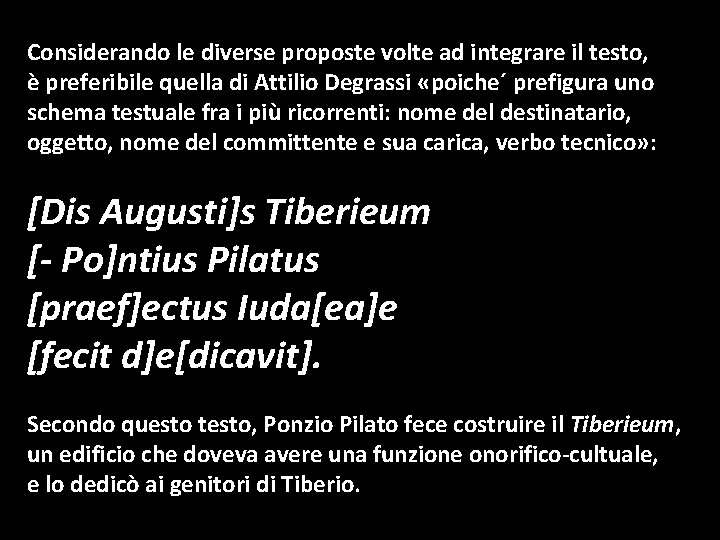 Considerando le diverse proposte volte ad integrare il testo, è preferibile quella di Attilio