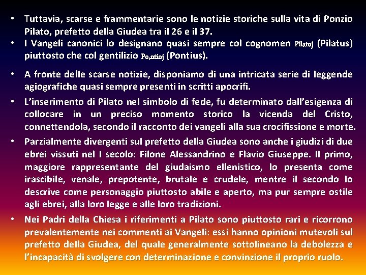  • Tuttavia, scarse e frammentarie sono le notizie storiche sulla vita di Ponzio