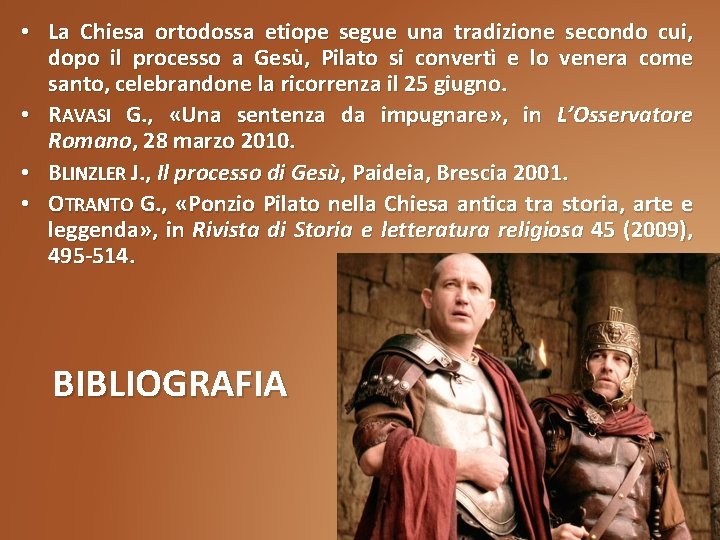  • La Chiesa ortodossa etiope segue una tradizione secondo cui, dopo il processo