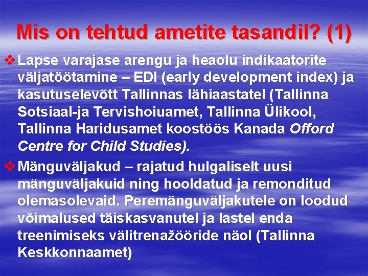 Mis on tehtud ametite tasandil? (1) v Lapse varajase arengu ja heaolu indikaatorite väljatöötamine