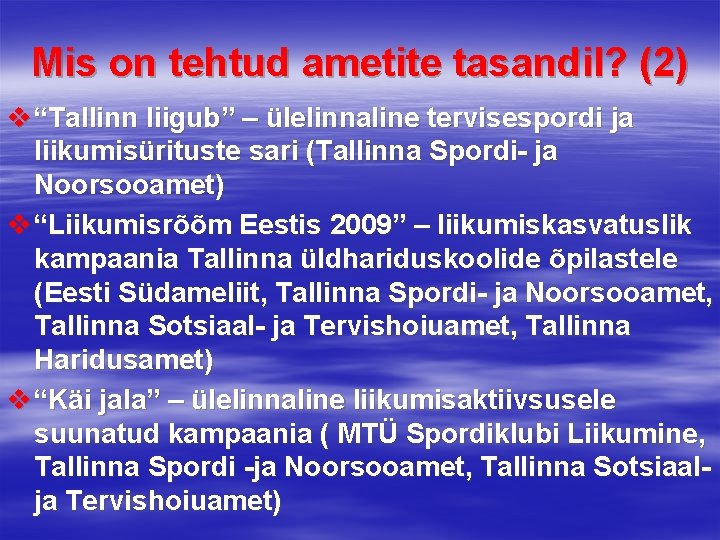 Mis on tehtud ametite tasandil? (2) v “Tallinn liigub” – ülelinnaline tervisespordi ja liikumisürituste