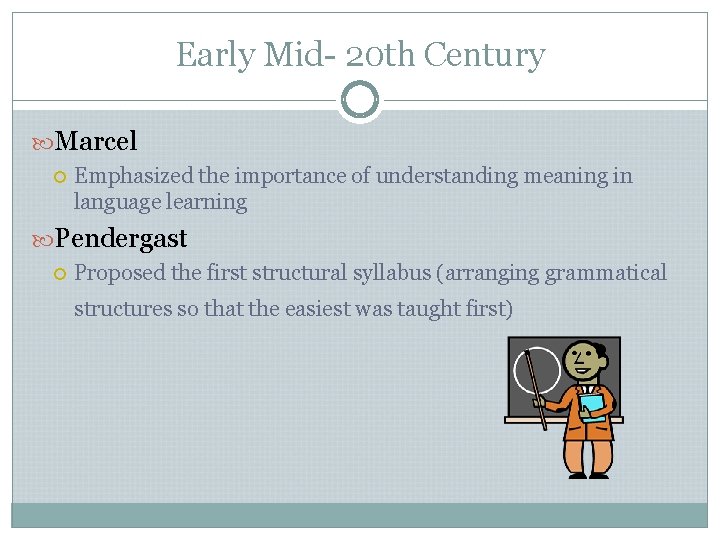Early Mid- 20 th Century Marcel Emphasized the importance of understanding meaning in language