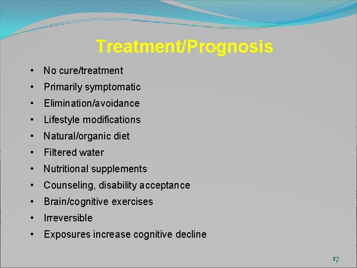 Treatment/Prognosis • No cure/treatment • Primarily symptomatic • Elimination/avoidance • Lifestyle modifications • Natural/organic