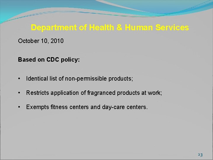 Department of Health & Human Services October 10, 2010 Based on CDC policy: •
