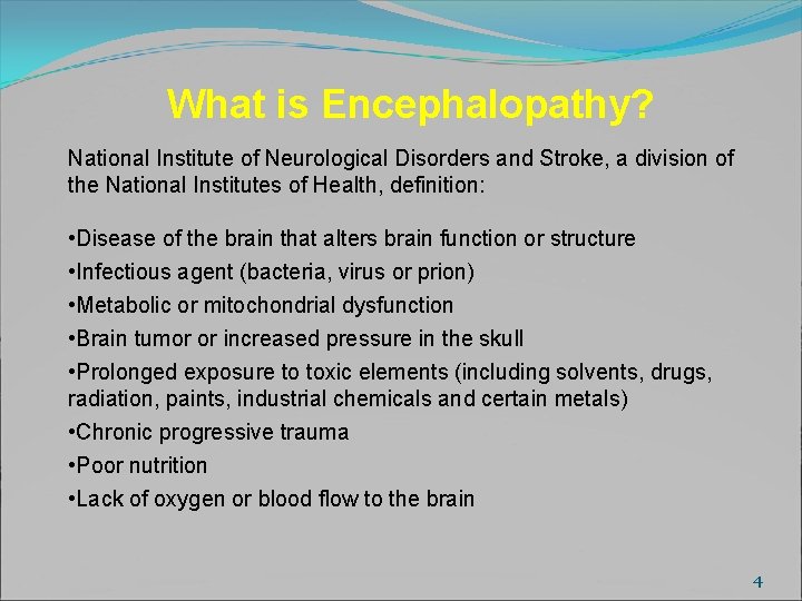 What is Encephalopathy? National Institute of Neurological Disorders and Stroke, a division of the