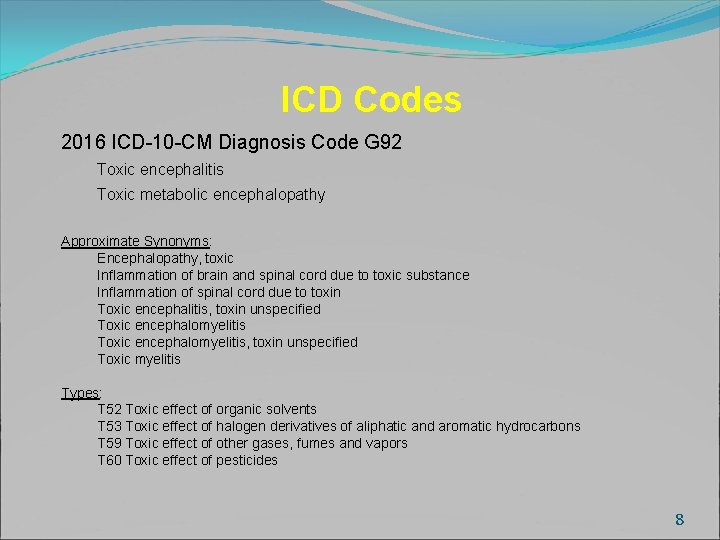 ICD Codes 2016 ICD-10 -CM Diagnosis Code G 92 Toxic encephalitis Toxic metabolic encephalopathy