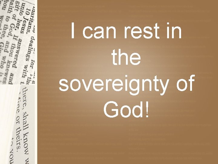 I can rest in the sovereignty of God! 