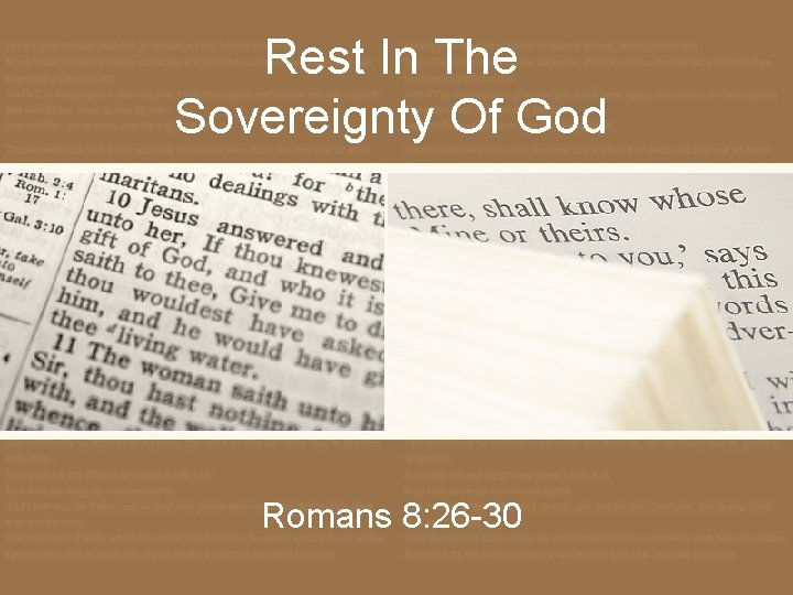 Rest In The Sovereignty Of God Romans 8: 26 -30 