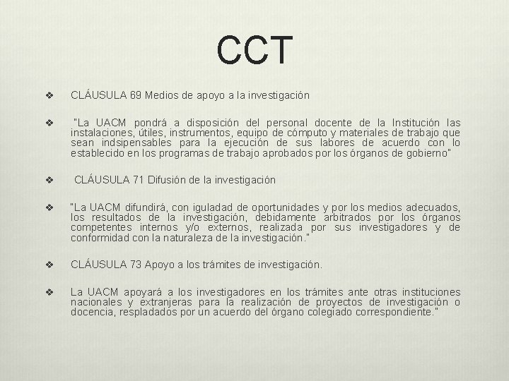 CCT v CLÁUSULA 69 Medios de apoyo a la investigación v “La UACM pondrá