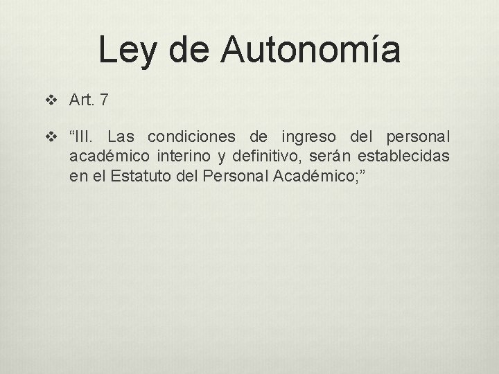 Ley de Autonomía v Art. 7 v “III. Las condiciones de ingreso del personal