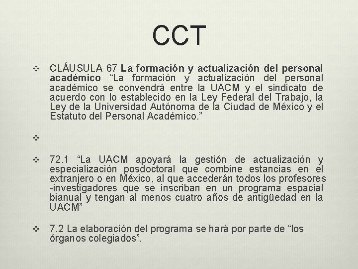 CCT v CLÁUSULA 67 La formación y actualización del personal académico “La formación y