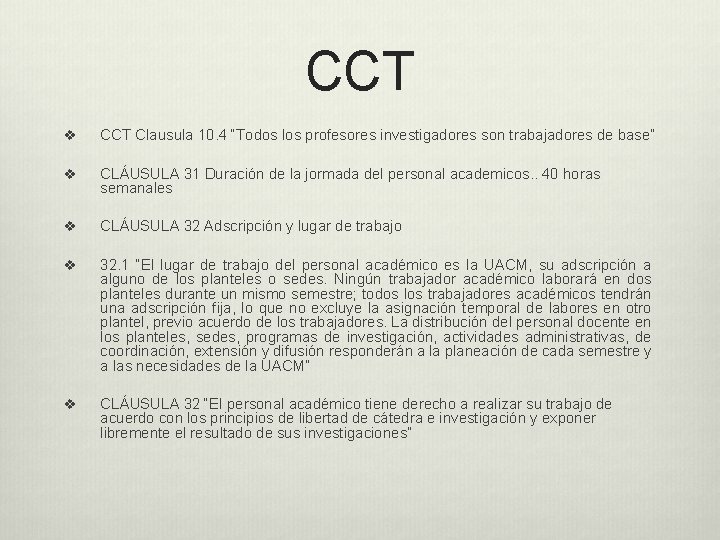 CCT v CCT Clausula 10. 4 “Todos los profesores investigadores son trabajadores de base”