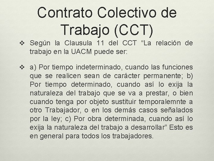 Contrato Colectivo de Trabajo (CCT) v Según la Clausula 11 del CCT “La relación