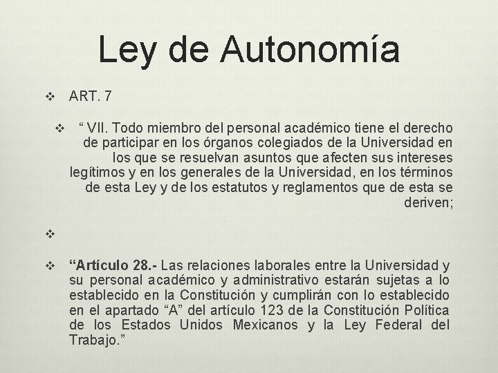 Ley de Autonomía v v ART. 7 “ VII. Todo miembro del personal académico