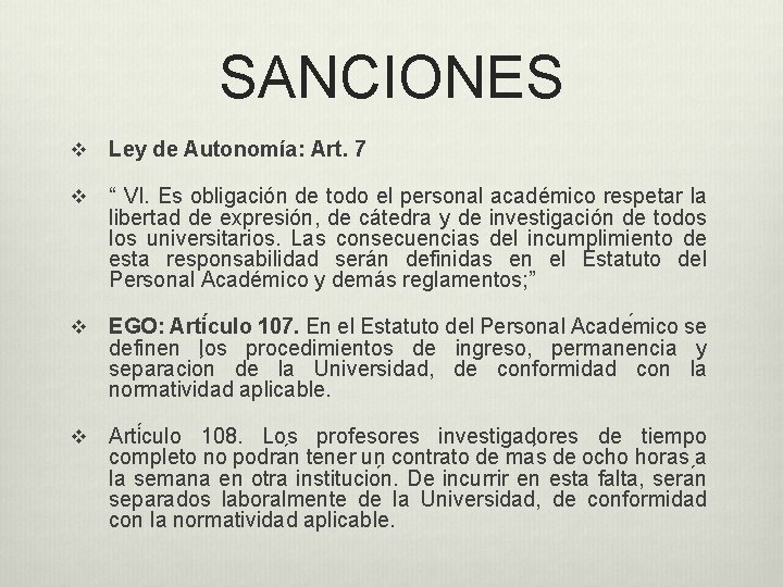 SANCIONES v Ley de Autonomía: Art. 7 v “ VI. Es obligación de todo
