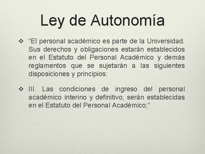 Ley de Autonomía v “El personal académico es parte de la Universidad. Sus derechos