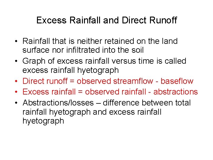 Excess Rainfall and Direct Runoff • Rainfall that is neither retained on the land