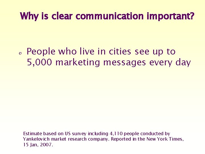 Why is clear communication important? o People who live in cities see up to