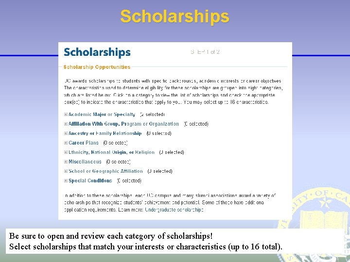 Scholarships Be sure to open and review each category of scholarships! Select scholarships that