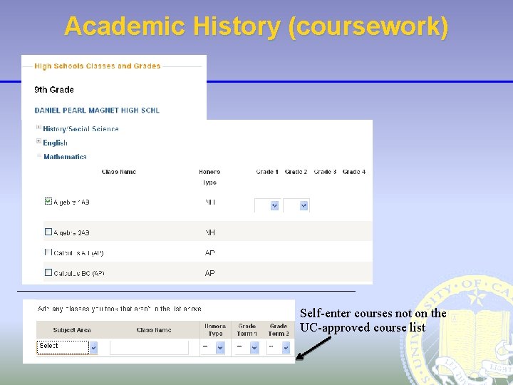 Academic History (coursework) Self-enter courses not on the UC-approved course list 