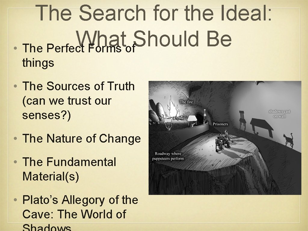 The Search for the Ideal: What Should Be • The Perfect Forms of things