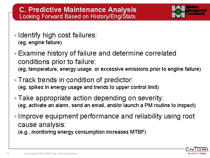 C. Predictive Maintenance Analysis Looking Forward Based on History/Eng/Stats § Identify high cost failures: C. Predictive Maintenance Analysis Looking Forward Based on History/Eng/Stats § Identify high cost failures:
