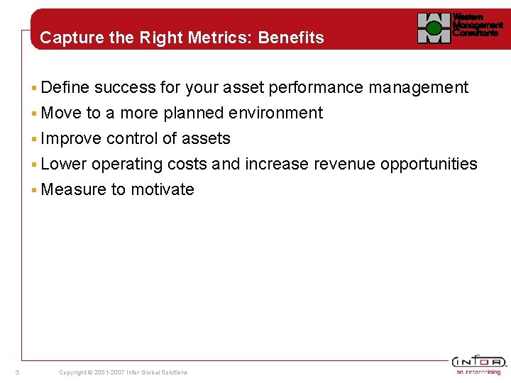 Capture the Right Metrics: Benefits § Define success for your asset performance management § Capture the Right Metrics: Benefits § Define success for your asset performance management §