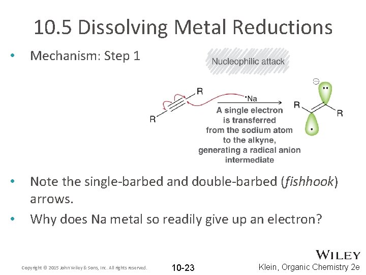 10. 5 Dissolving Metal Reductions • Mechanism: Step 1 • Note the single-barbed and