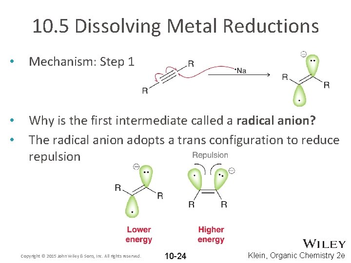 10. 5 Dissolving Metal Reductions • Mechanism: Step 1 • • Why is the