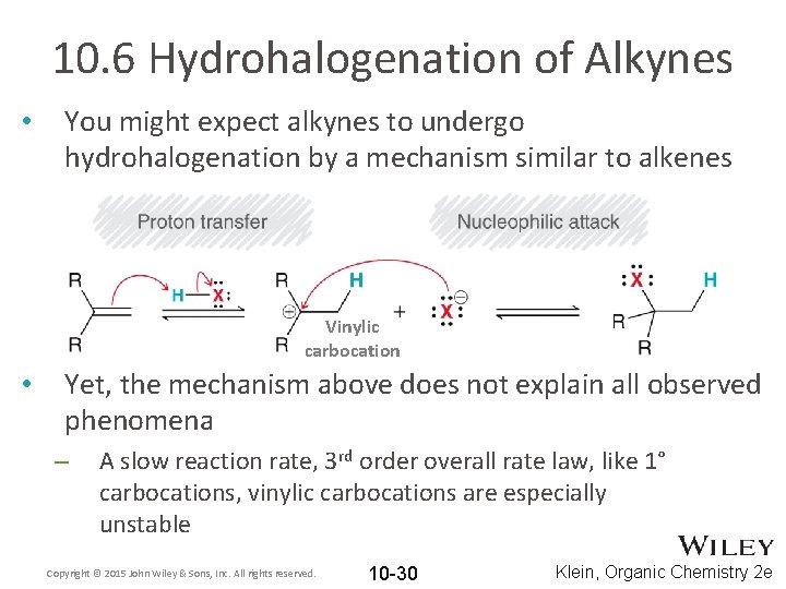 10. 6 Hydrohalogenation of Alkynes • You might expect alkynes to undergo hydrohalogenation by